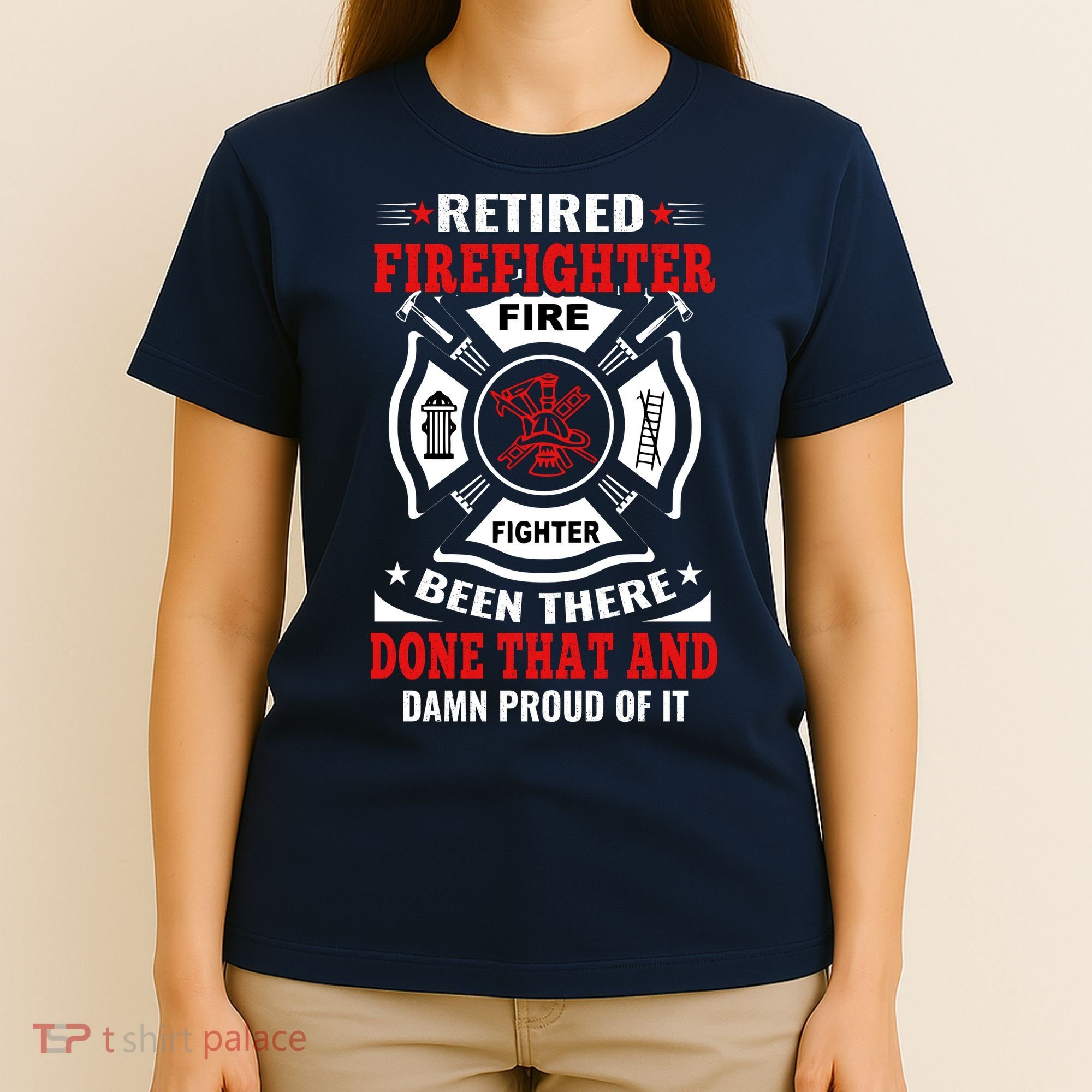 Retired Firefighter Fire Fighter Been There Done That And Damn Proud Of It T-Shirt