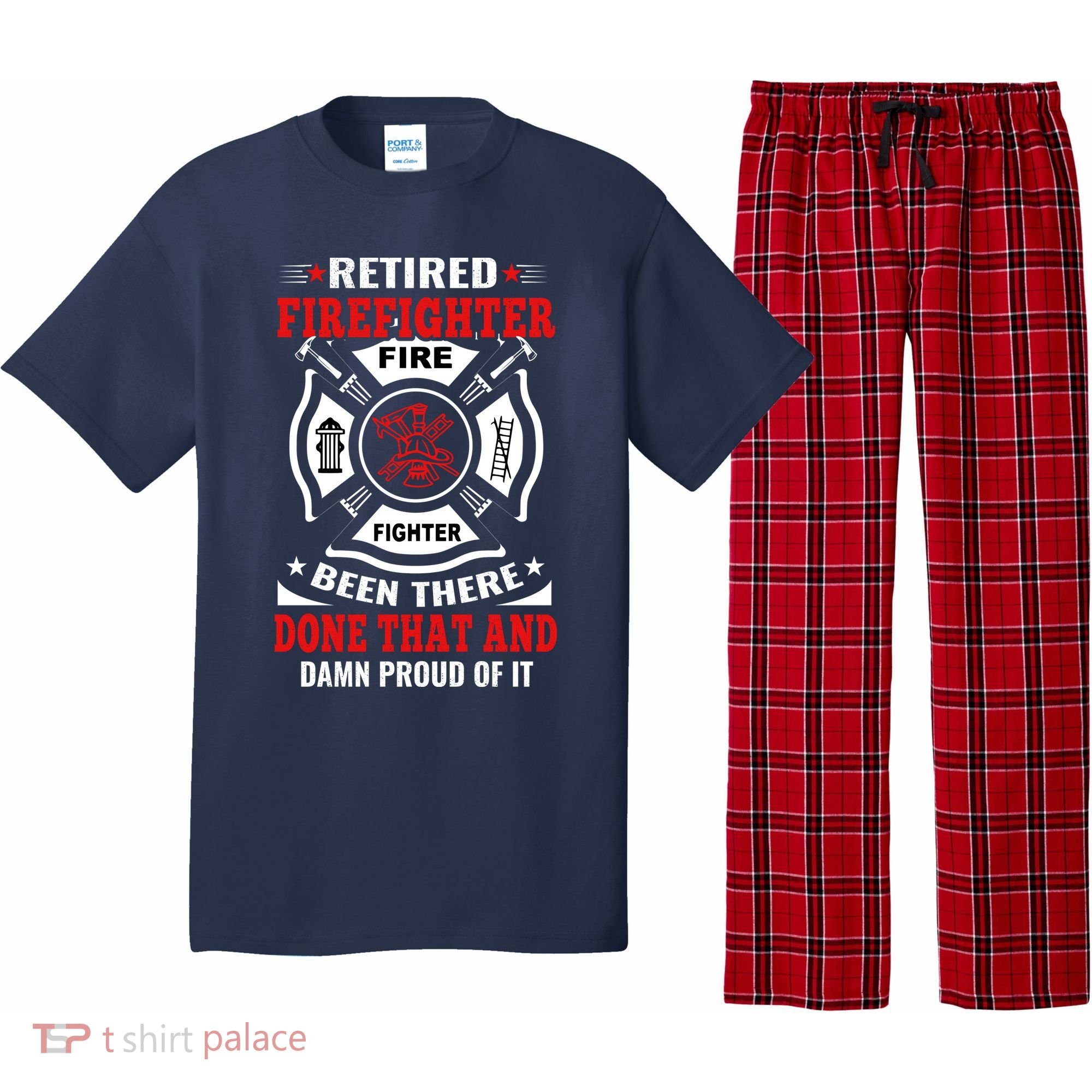 Retired Firefighter Fire Fighter Been There Done That And Damn Proud Of It Pajama Set