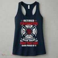 Retired Firefighter Fire Fighter Been There Done That And Damn Proud Of It Women's Tank Top thumb 3