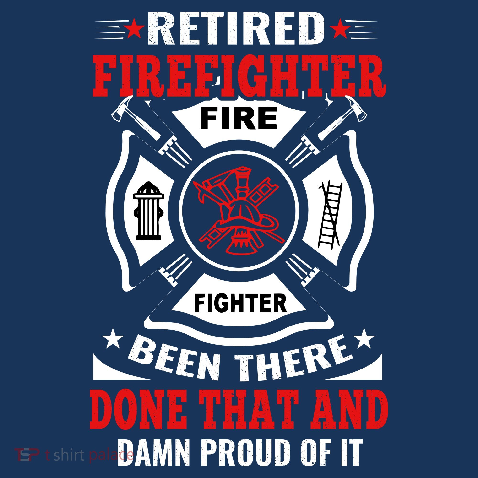 Retired Firefighter Fire Fighter Been There Done That And Damn Proud Of It Women's Tank Top