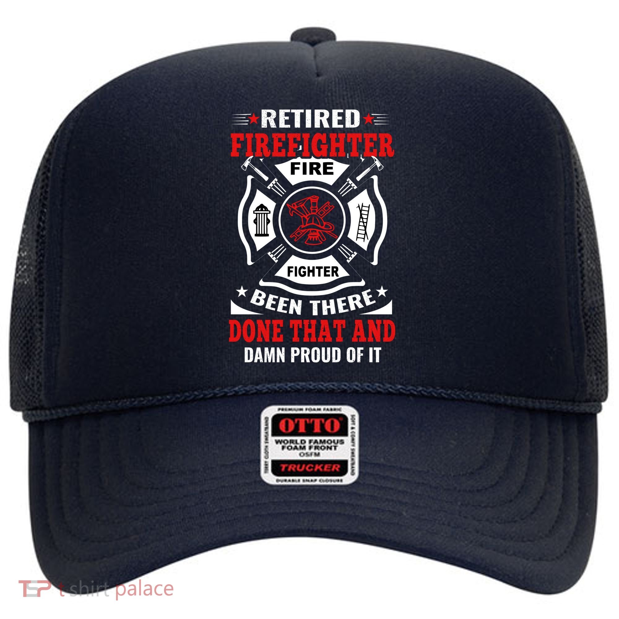 Retired Firefighter Fire Fighter Been There Done That And Damn Proud Of It Hat