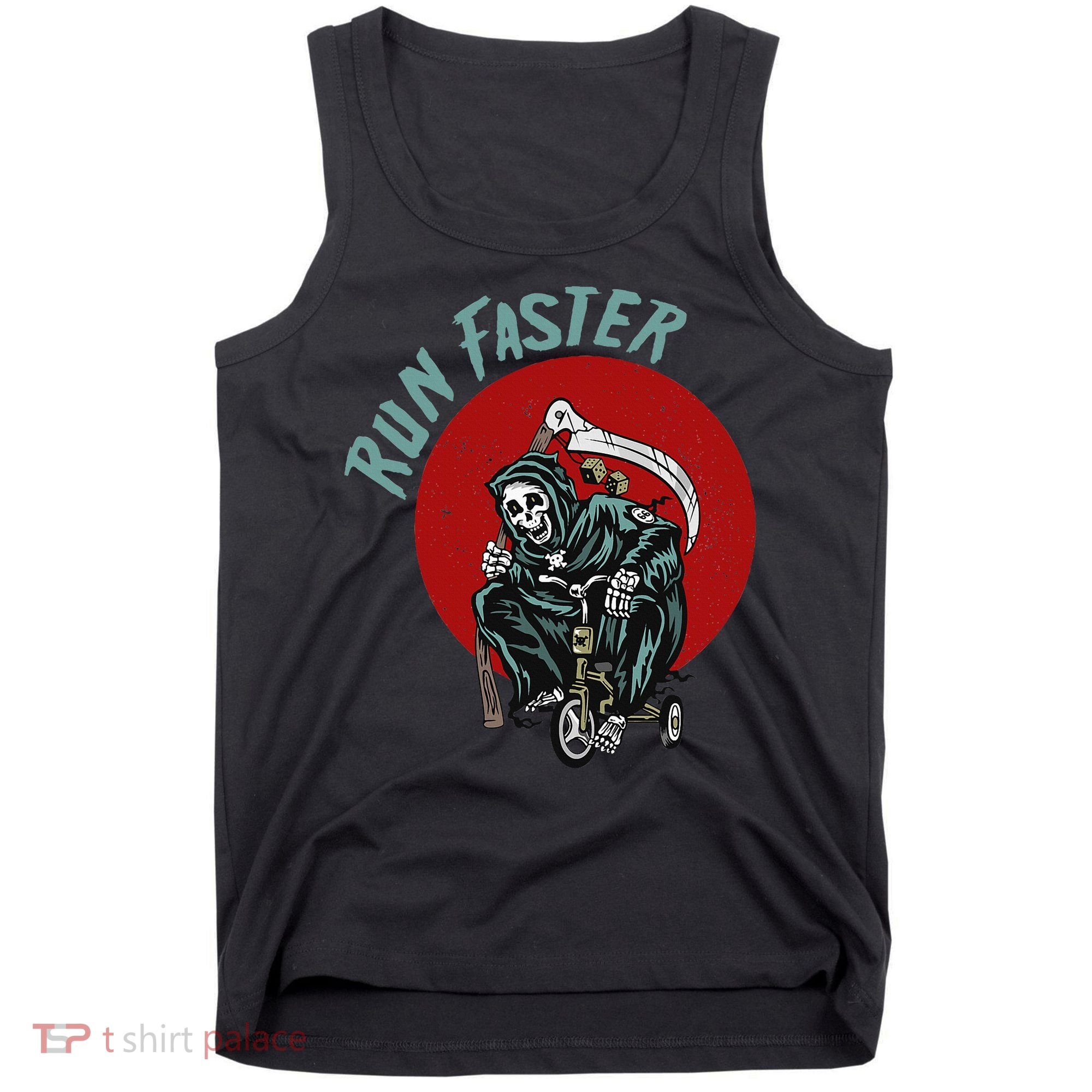 Run Faster Grim Reaper Last Responder Funny Dark Humor Gift Tank Top