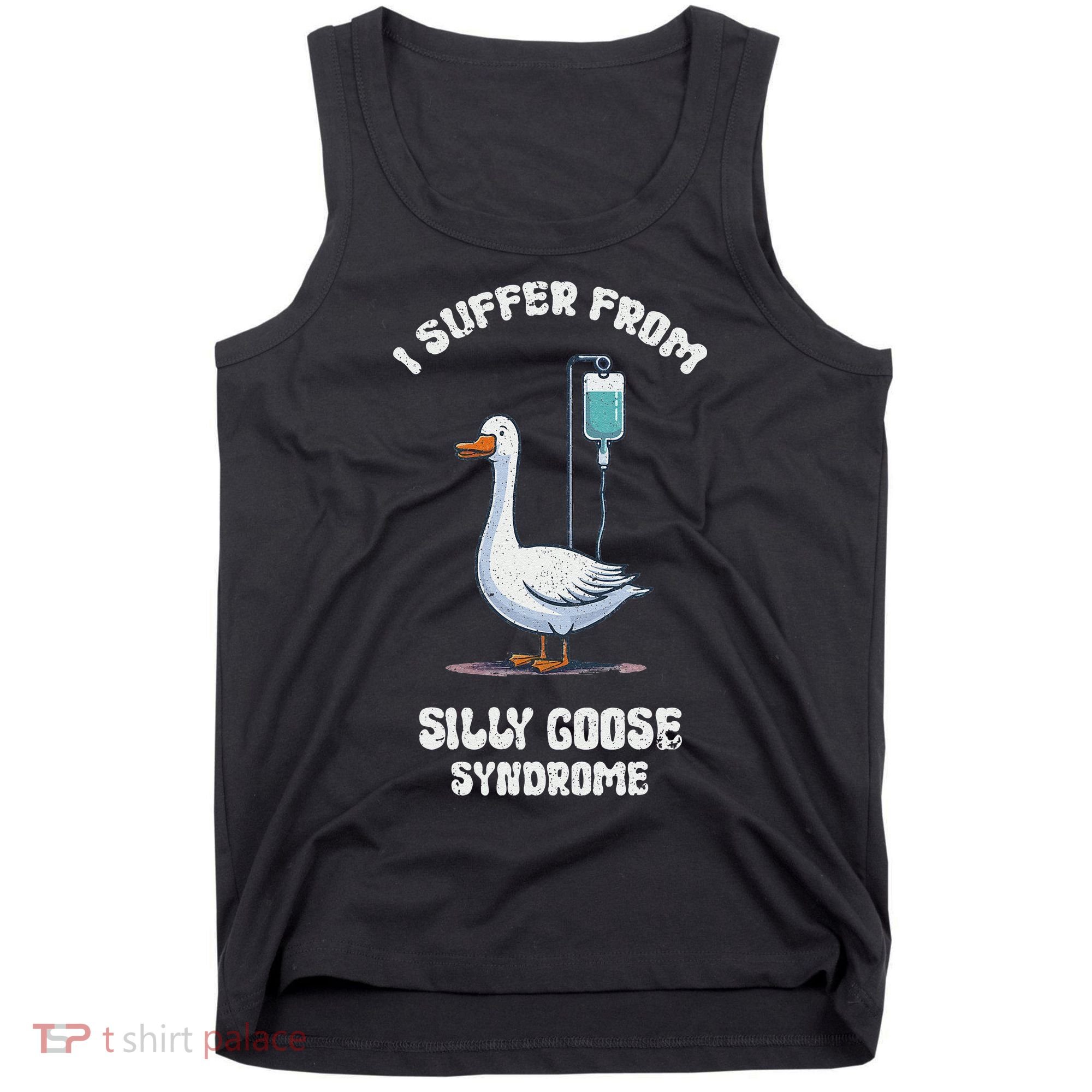 Retro Funny Goose Meme I Suffer From Silly Goose Syndrome Tank Top