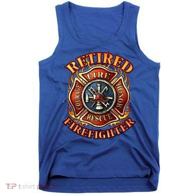 Retired Firefighter Gift Fire Retiret Party Gift Tank Top
