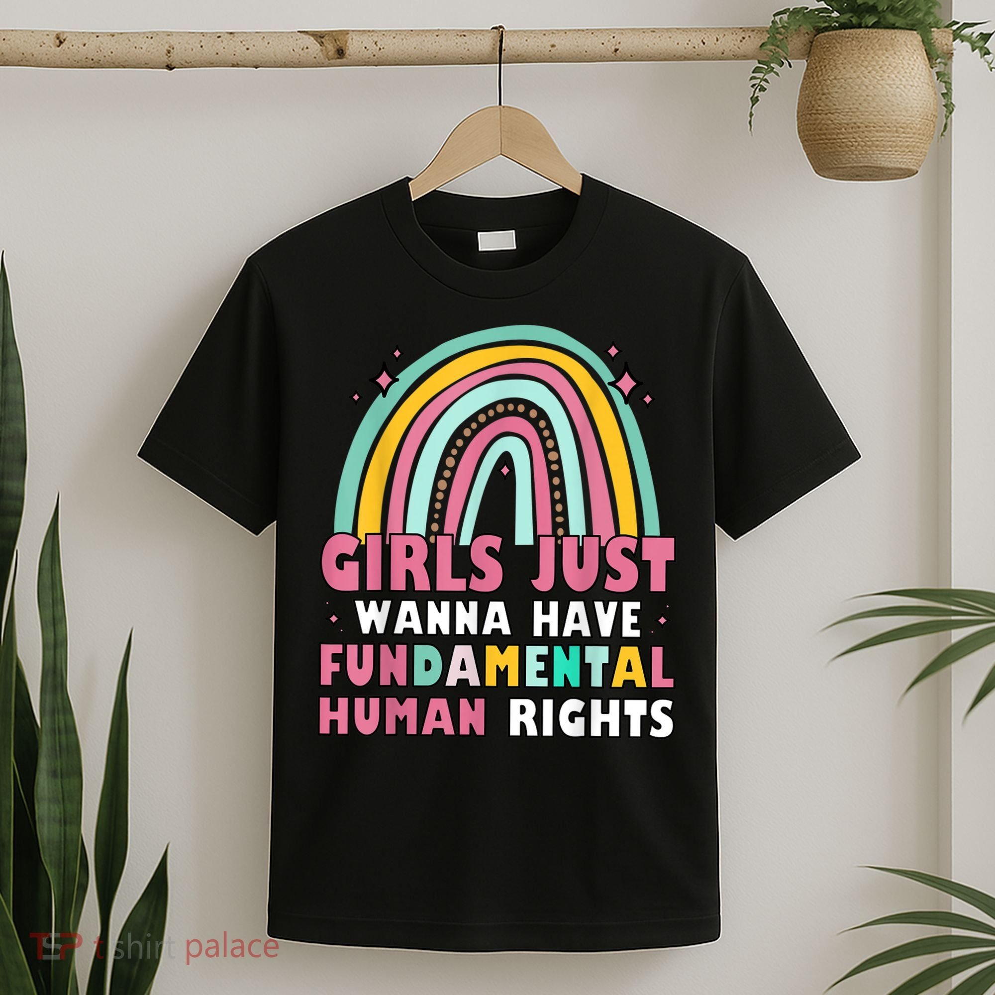 Rainbow Feminist Girls Just Want To Have Fundamental Rights T-Shirt