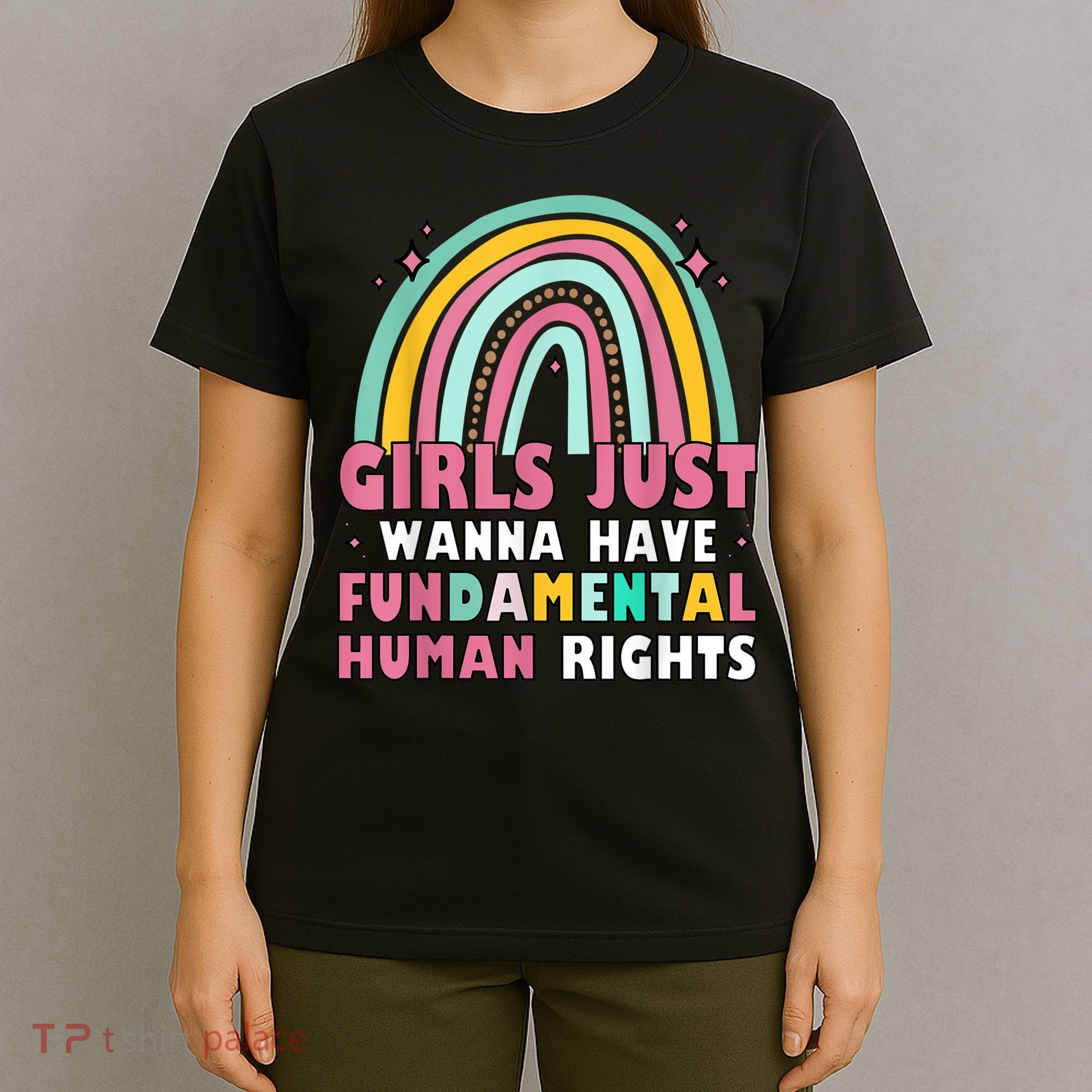 Rainbow Feminist Girls Just Want To Have Fundamental Rights T-Shirt
