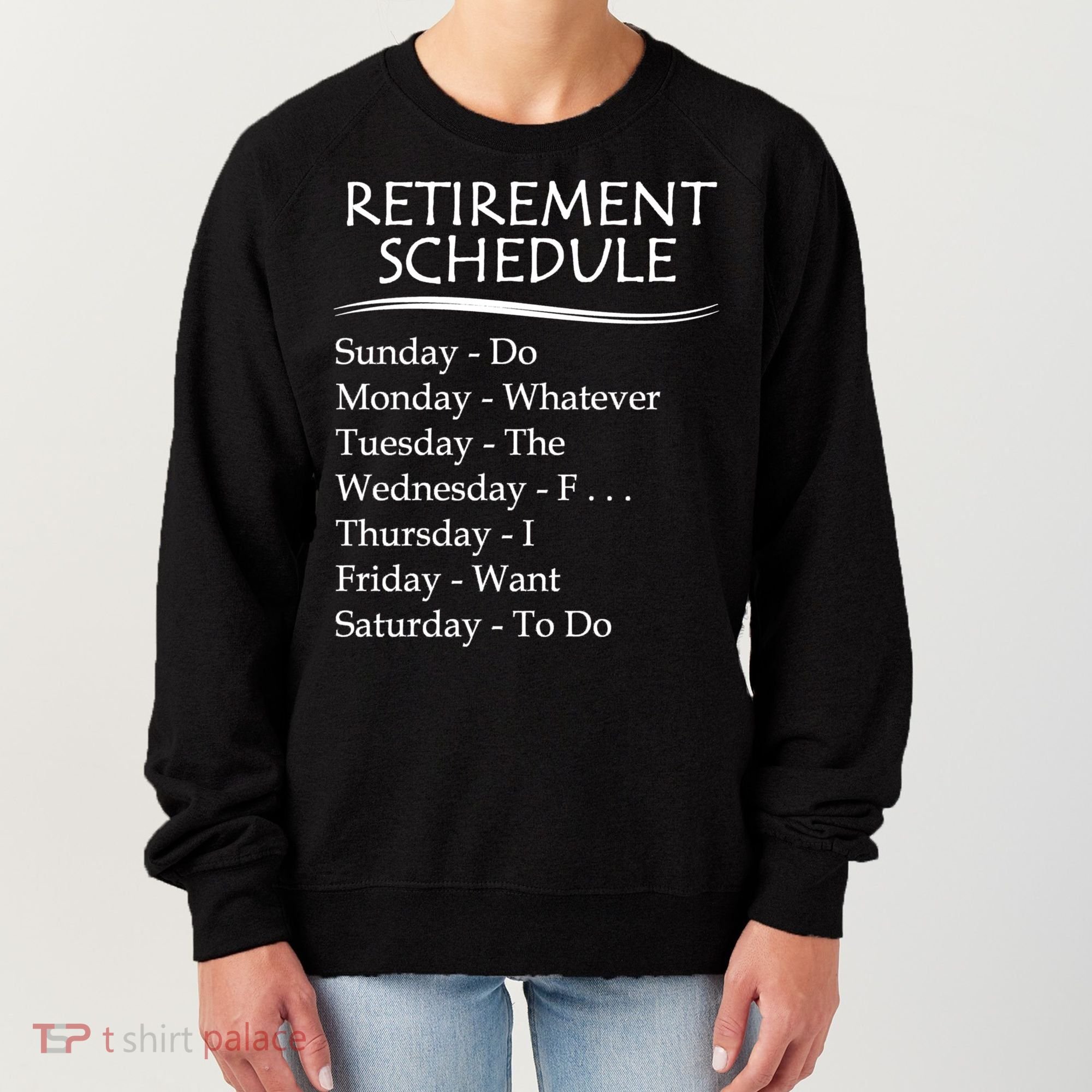Retired Funny Gift Cool Gift Funny Retiring Retiret Schedule Gift Women's Sweatshirt