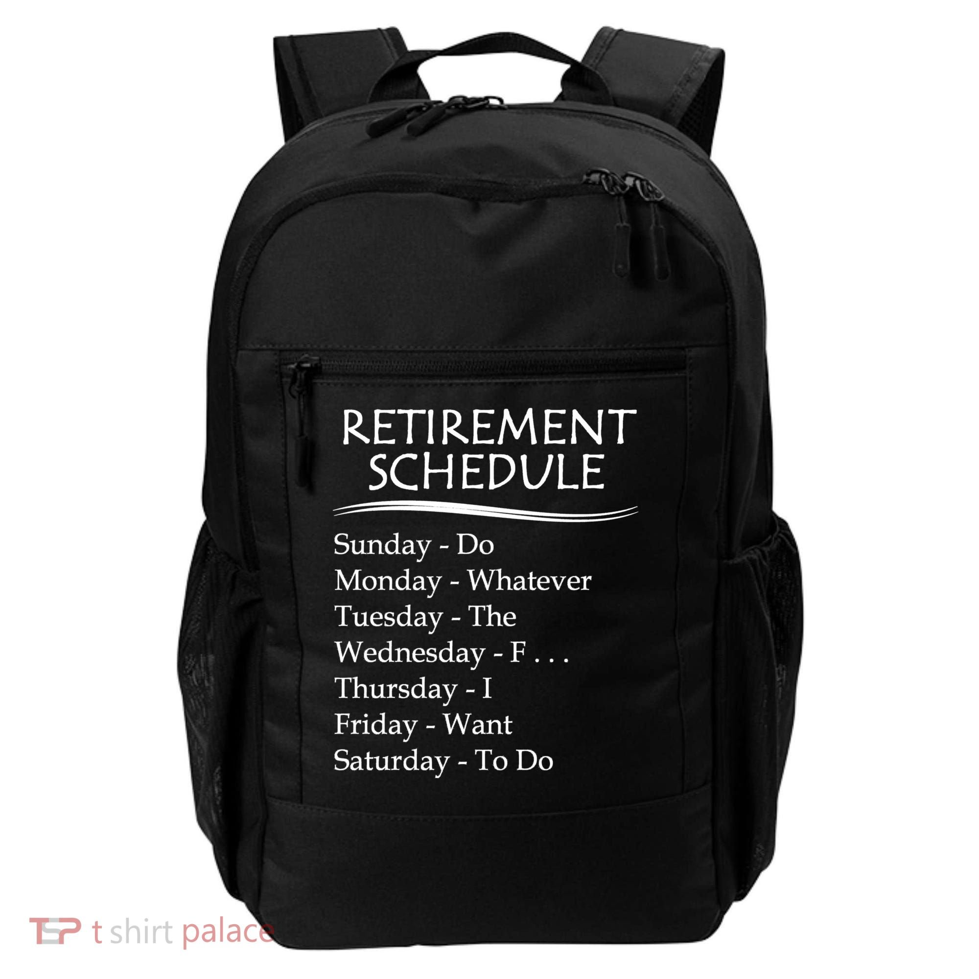Retired Funny Gift Cool Gift Funny Retiring Retiret Schedule Gift Backpack
