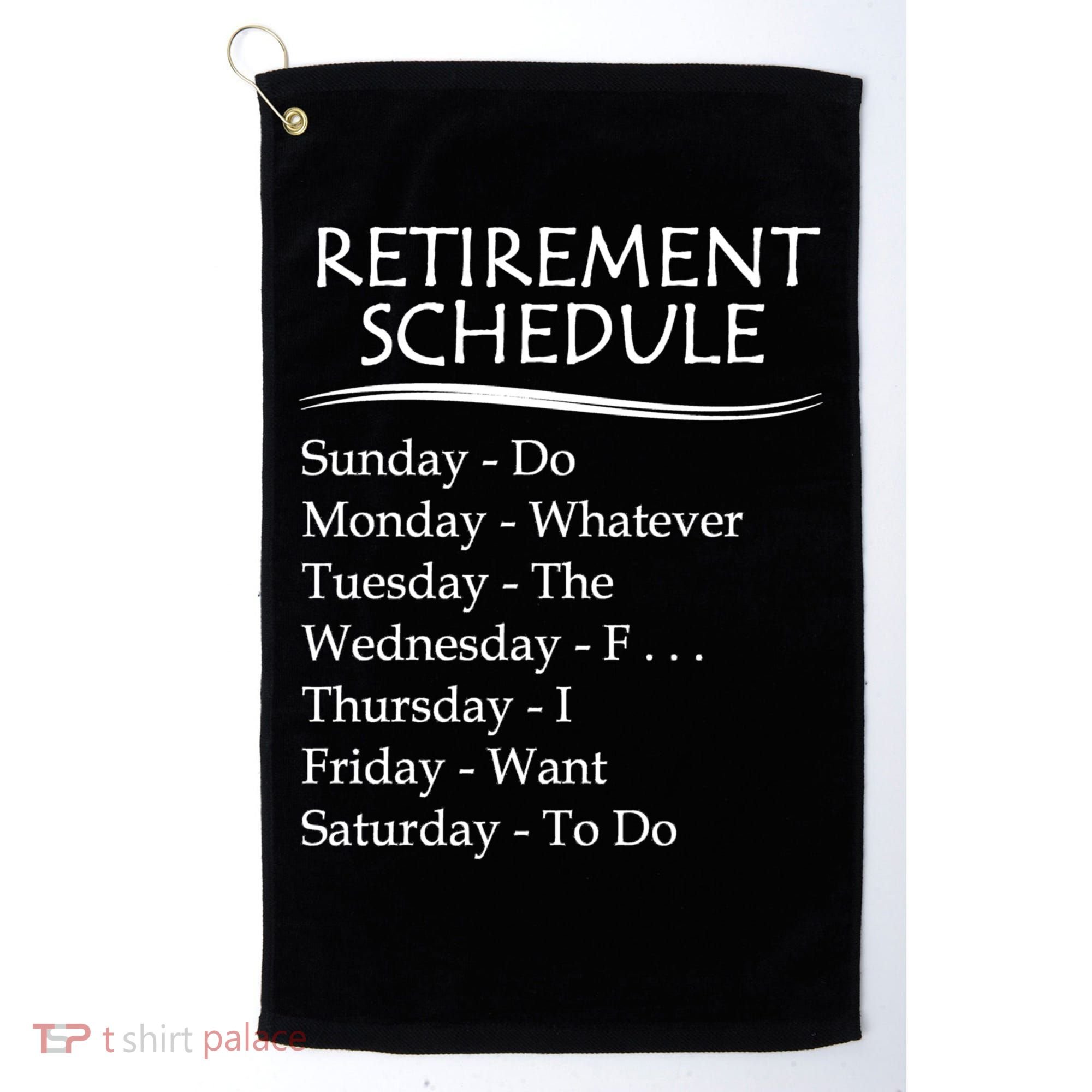 Retired Funny Gift Cool Gift Funny Retiring Retiret Schedule Gift Golf Towel