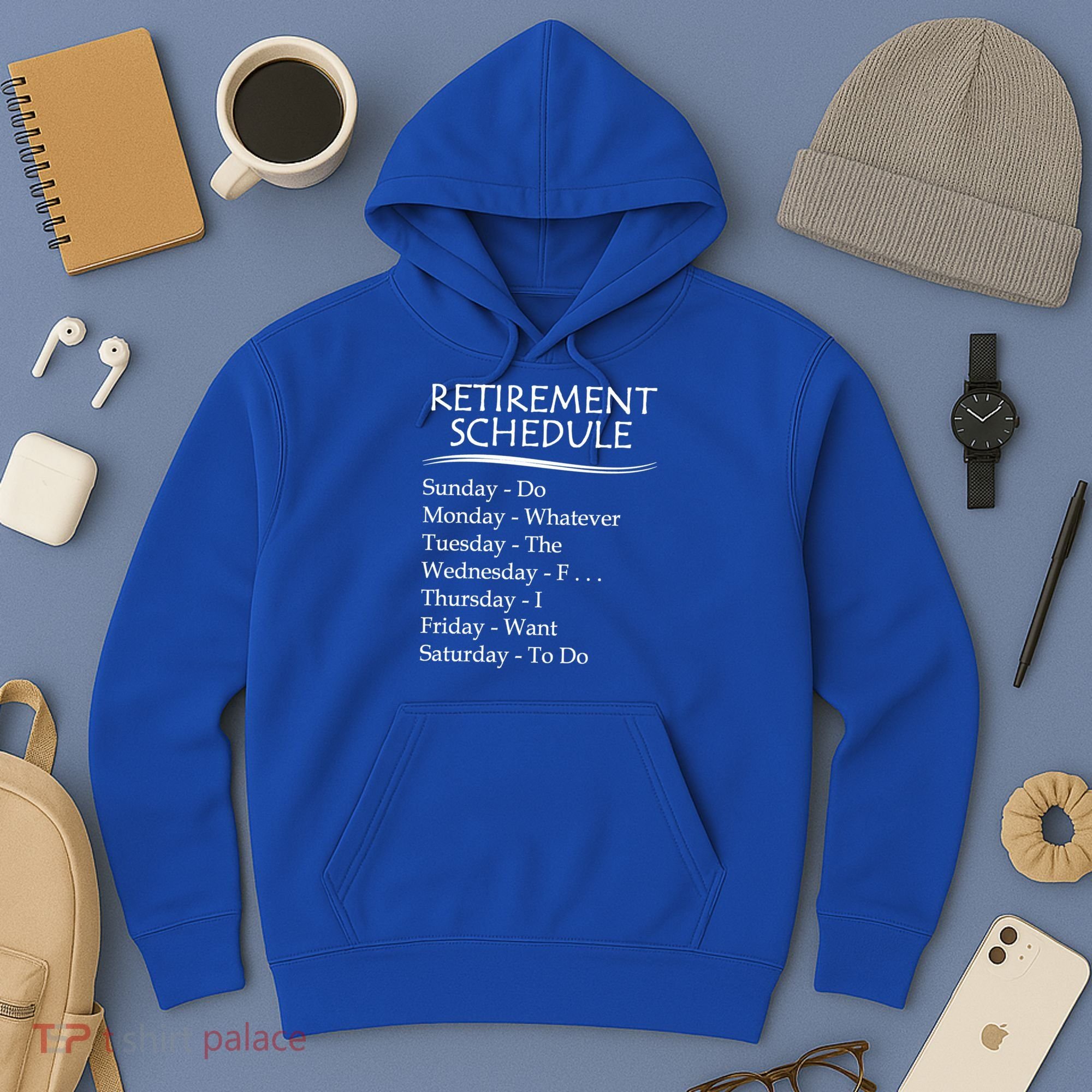 Retired Funny Gift Cool Gift Funny Retiring Retiret Schedule Gift Hoodie