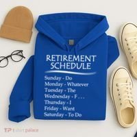 Retired Funny Gift Cool Gift Funny Retiring Retiret Schedule Gift Hoodie thumb 4