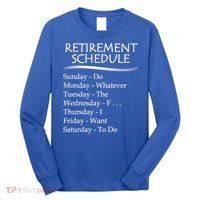 Retired Funny Gift Cool Gift Funny Retiring Retiret Schedule Gift Long Sleeve Shirt thumb 0