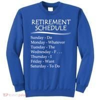 Retired Funny Gift Cool Gift Funny Retiring Retiret Schedule Gift Sweatshirt thumb 0