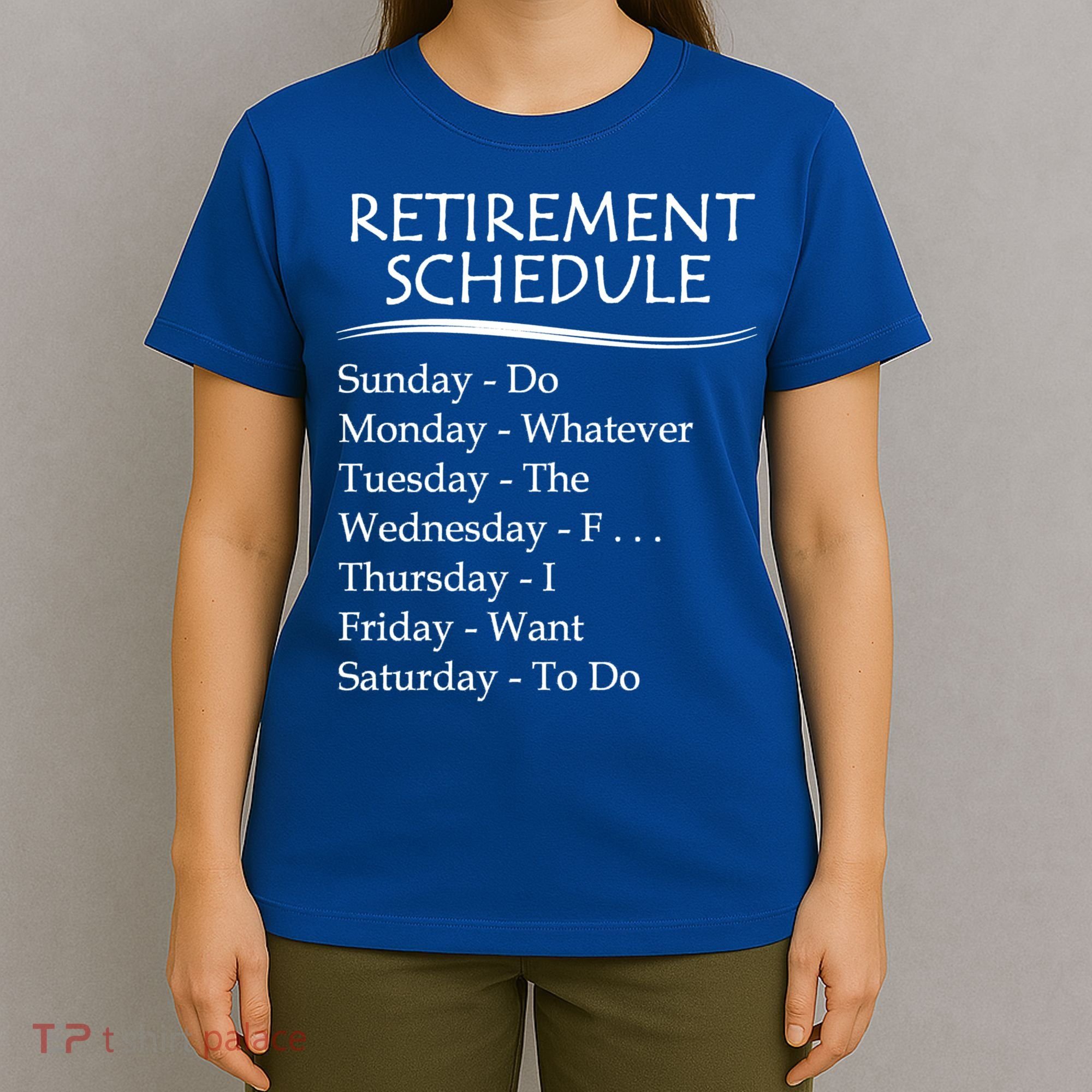 Retired Funny Gift Cool Gift Funny Retiring Retiret Schedule Gift T-Shirt