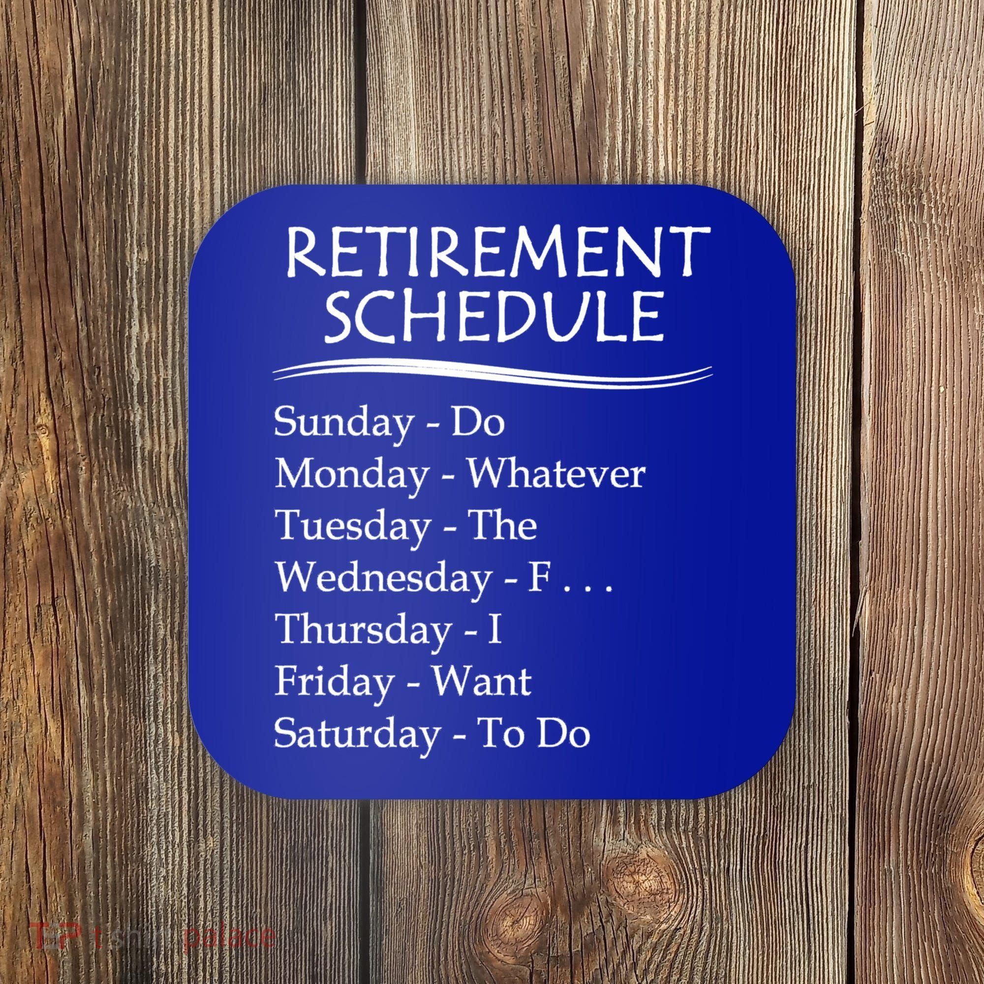 Retired Funny Gift Cool Gift Funny Retiring Retiret Schedule Gift Coaster
