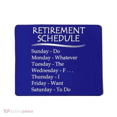 Retired Funny Gift Cool Gift Funny Retiring Retiret Schedule Gift Mousepad