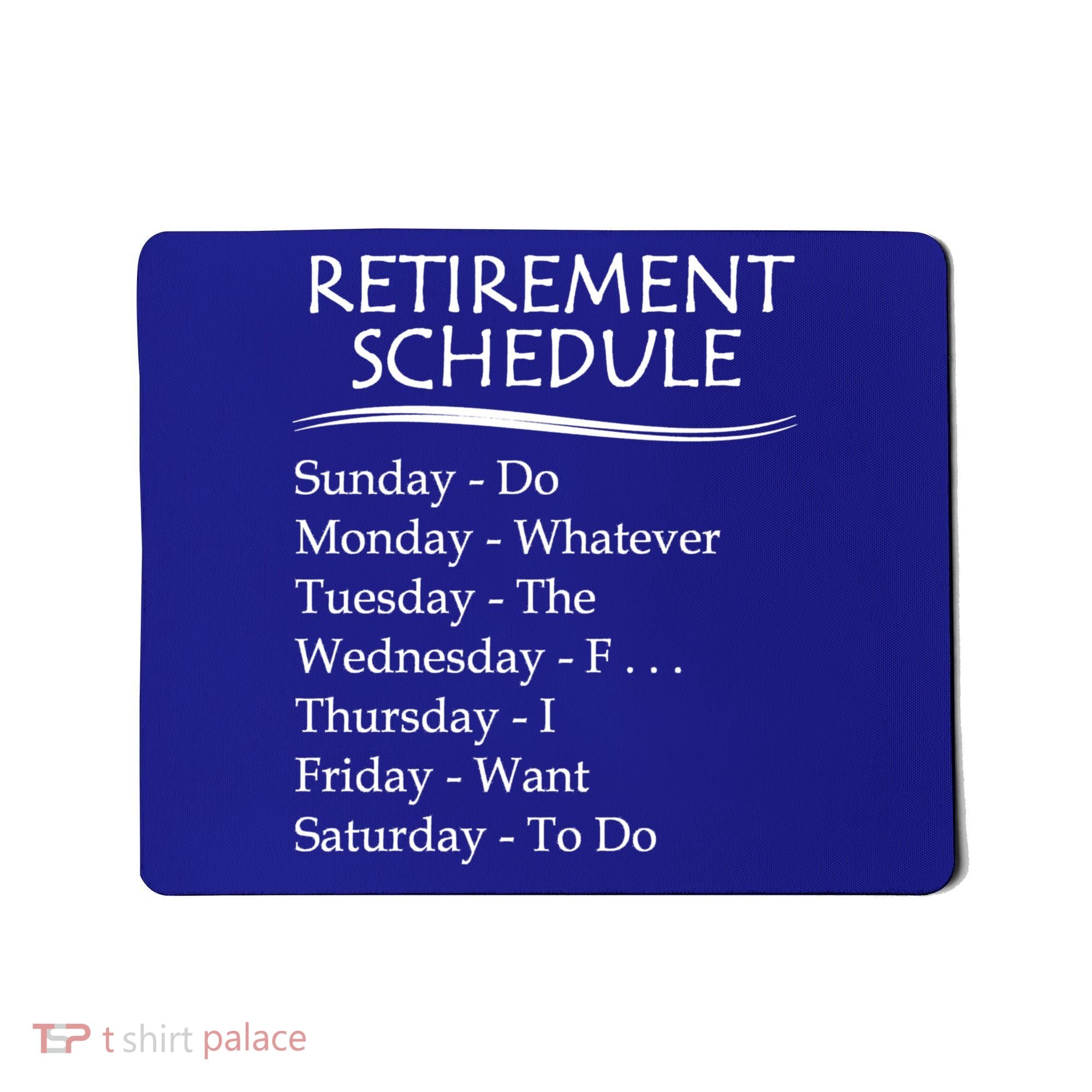 Retired Funny Gift Cool Gift Funny Retiring Retiret Schedule Gift Mousepad