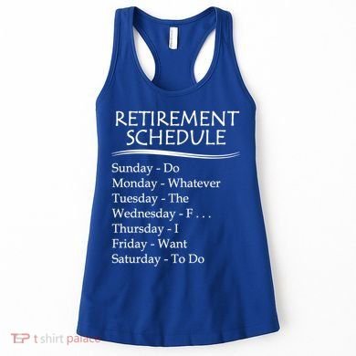 Retired Funny Gift Cool Gift Funny Retiring Retiret Schedule Gift Women's Tank Top