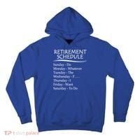 Retired Funny Gift Cool Gift Funny Retiring Retiret Schedule Gift Tall Hoodie thumb 0