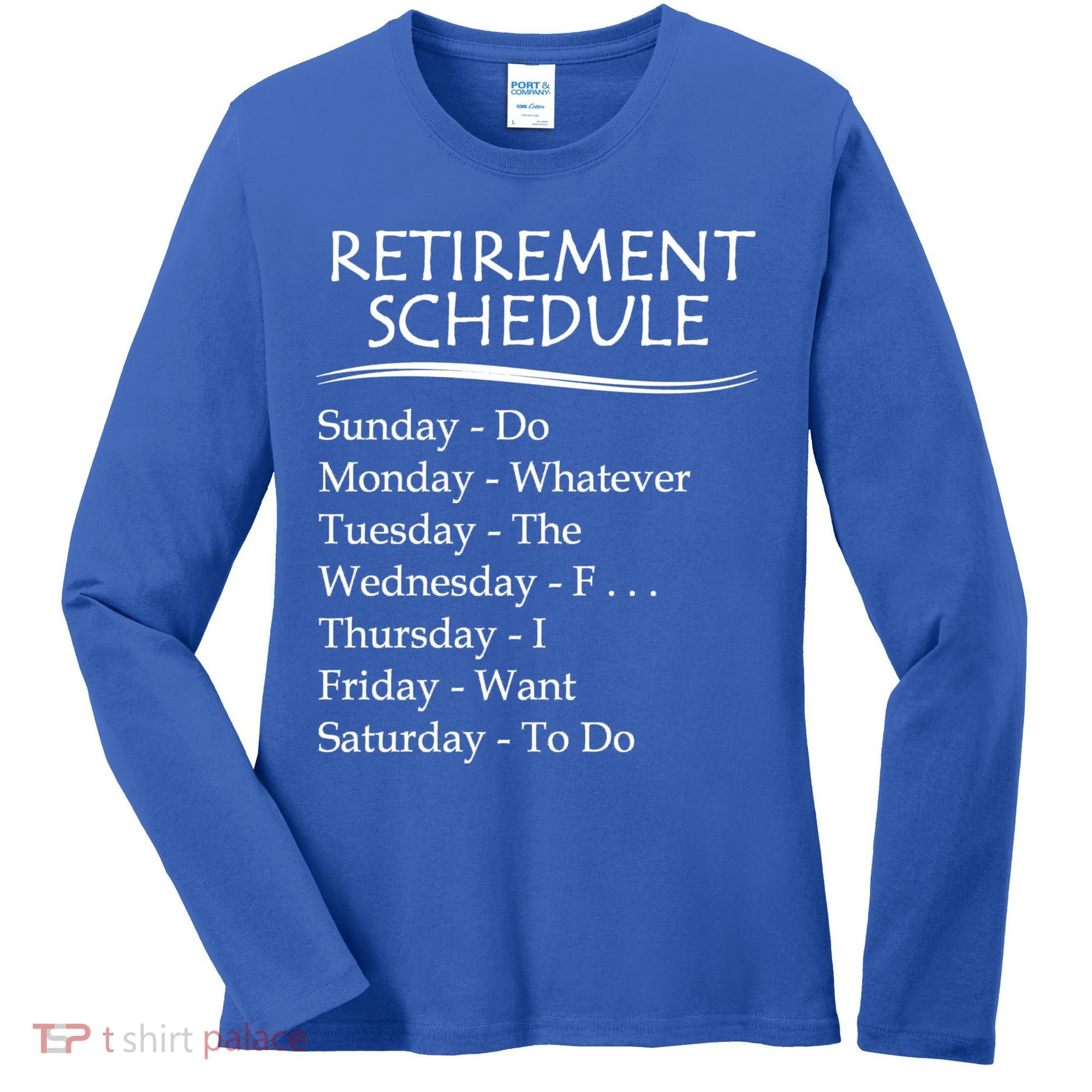 Retired Funny Gift Cool Gift Funny Retiring Retiret Schedule Gift Women's Long Sleeve Shirt