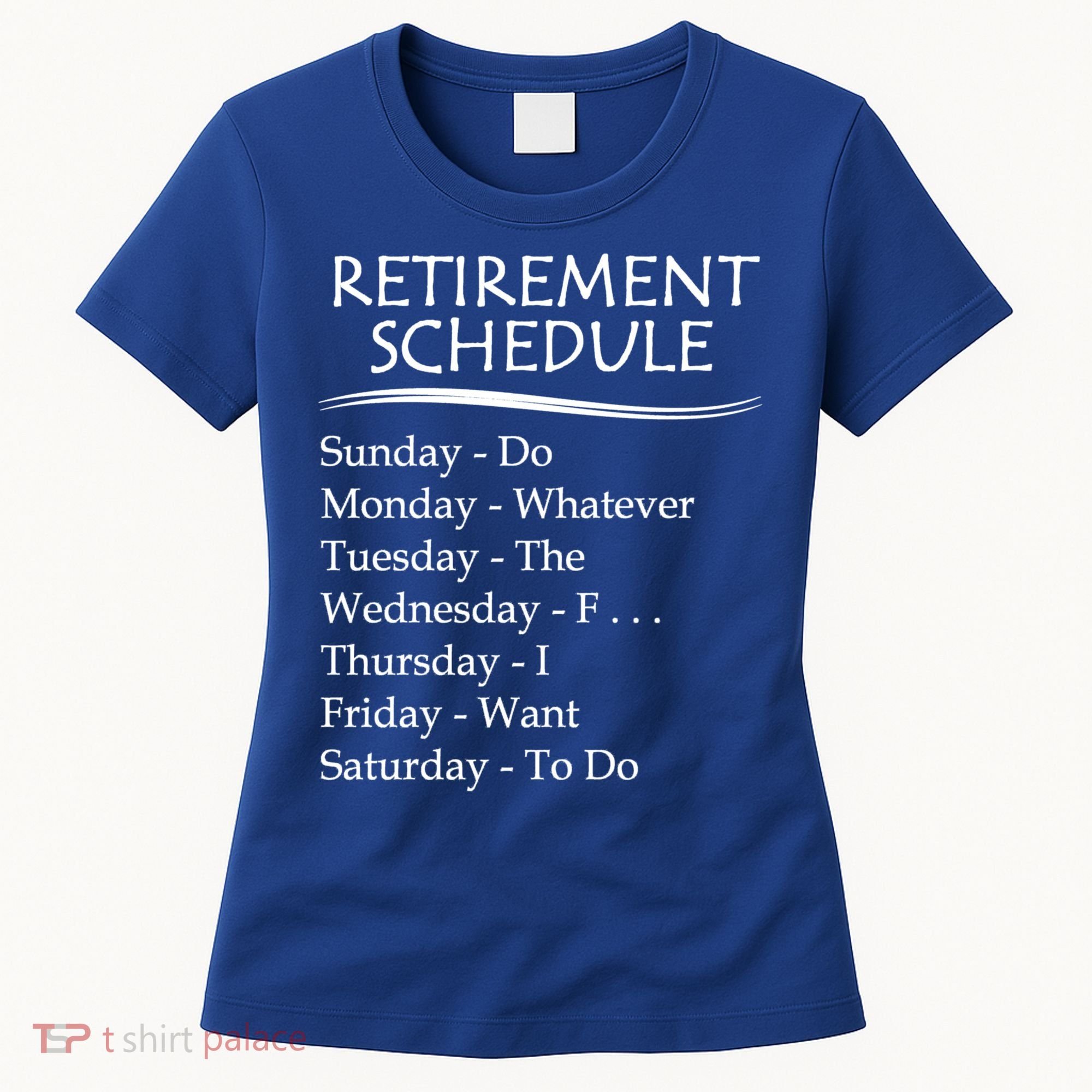 Retired Funny Gift Cool Gift Funny Retiring Retiret Schedule Gift Women's T-Shirt