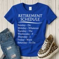 Retired Funny Gift Cool Gift Funny Retiring Retiret Schedule Gift Women's T-Shirt thumb 3
