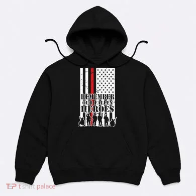 Remember Our Fallen Heroes Hoodie