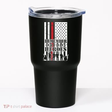 Remember Our Fallen Heroes Tumbler