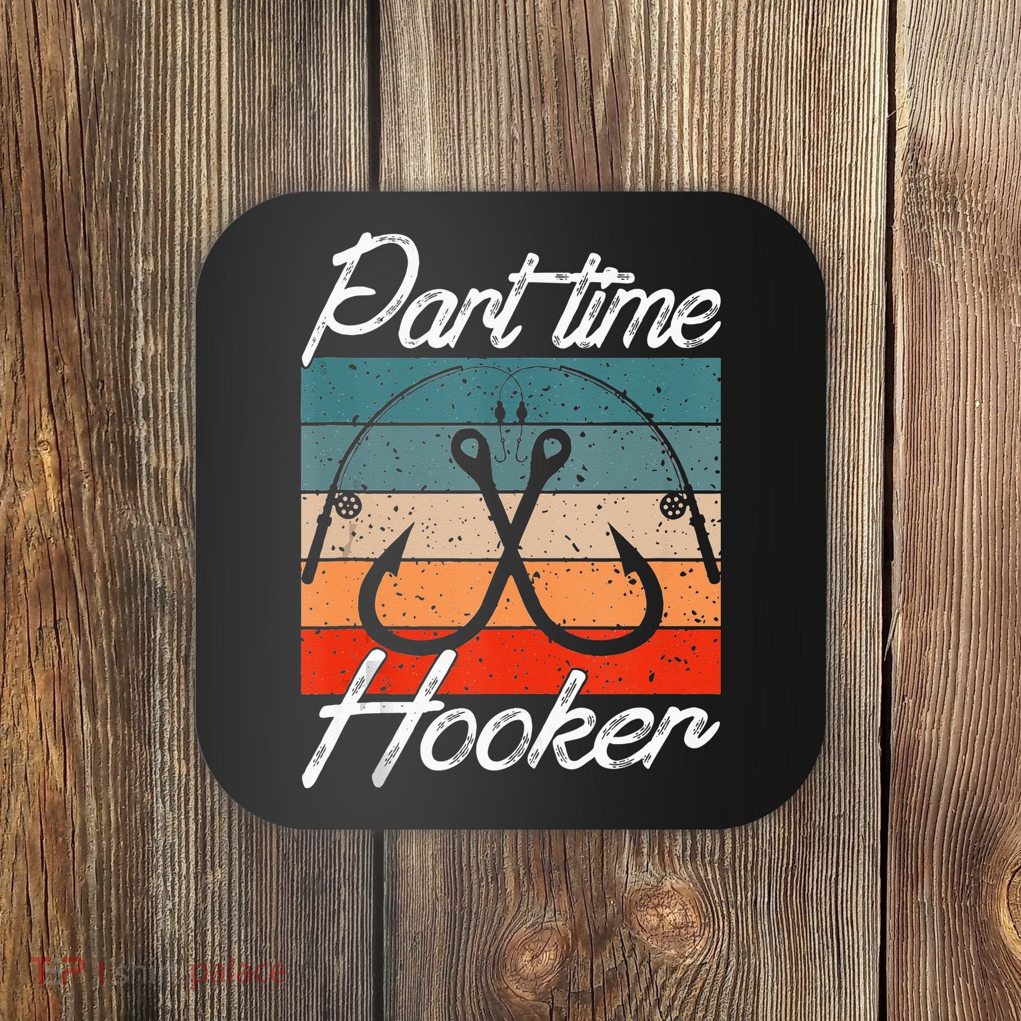 Retro Fishing Hooks Part Time Hooker Funny Fishing Coaster