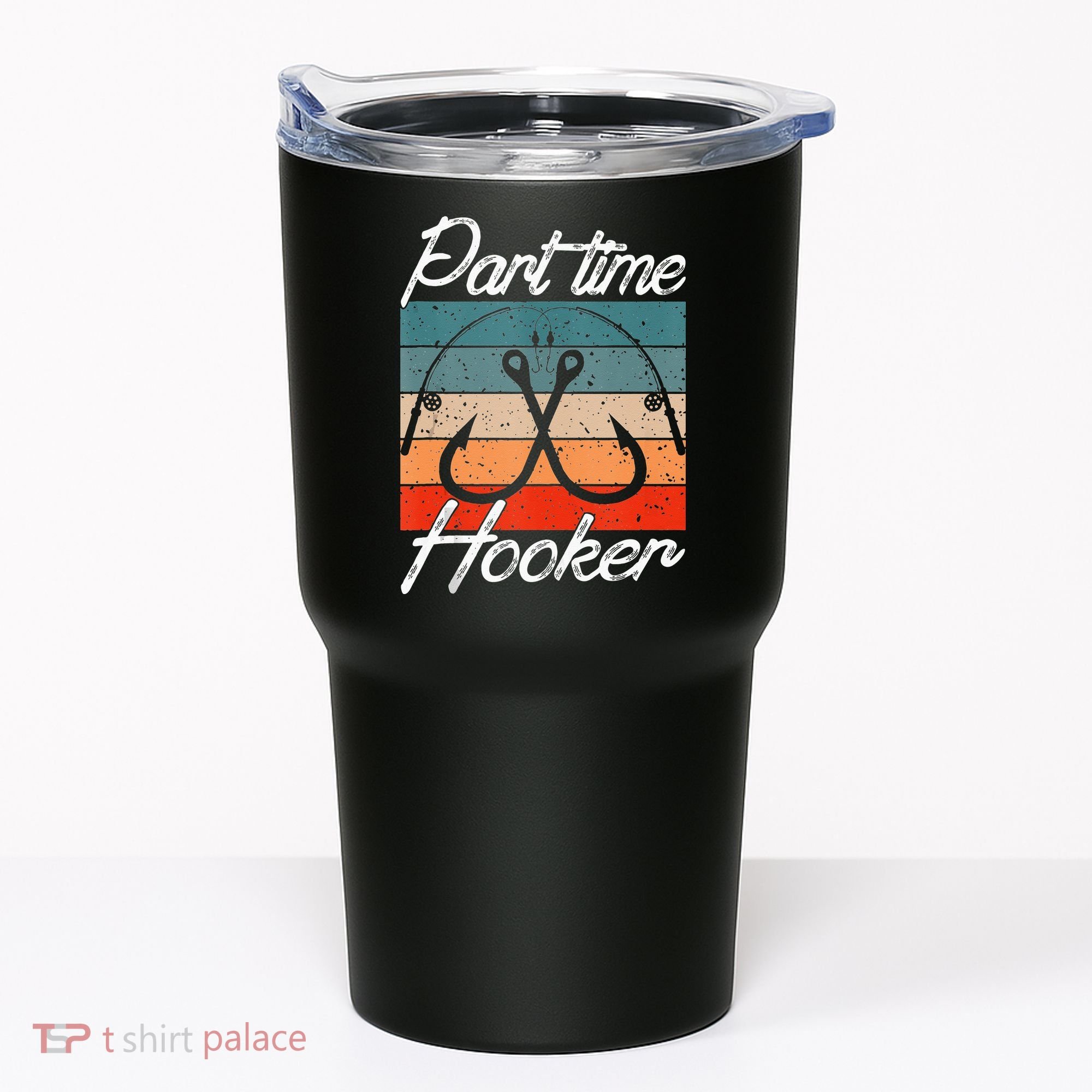 Retro Fishing Hooks Part Time Hooker Funny Fishing Tumbler
