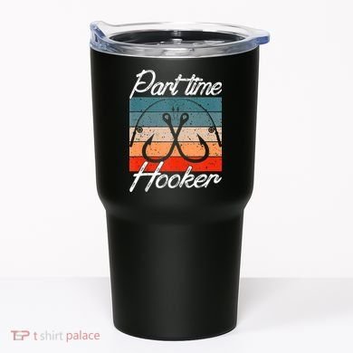 Retro Fishing Hooks Part Time Hooker Tumbler