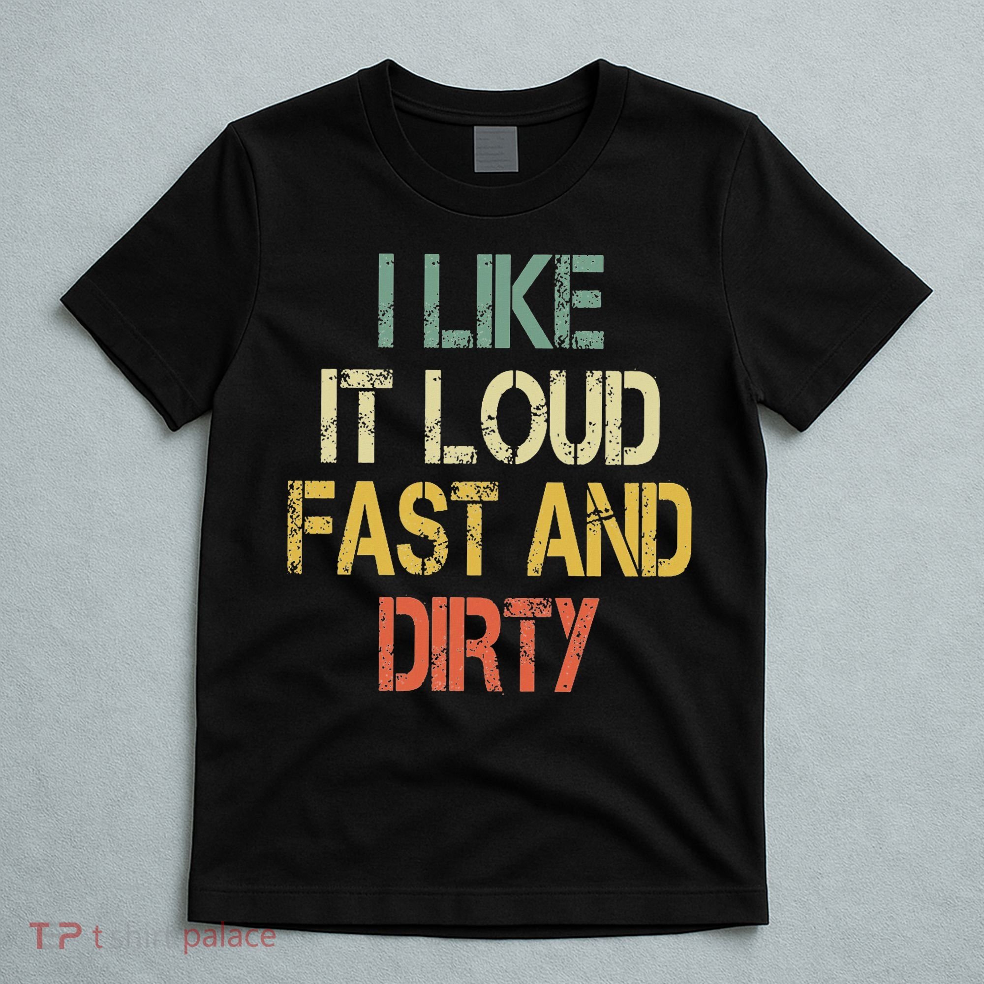 Retro Funny I Like It Loud Fast Dirty Dirt Bike Lover Enduro T-Shirt