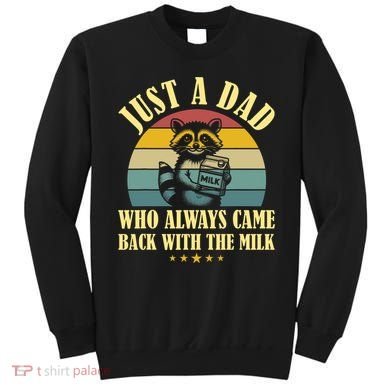 Racoon Father Just A Dad Who Always Came Back With The Milk  Sweatshirt
