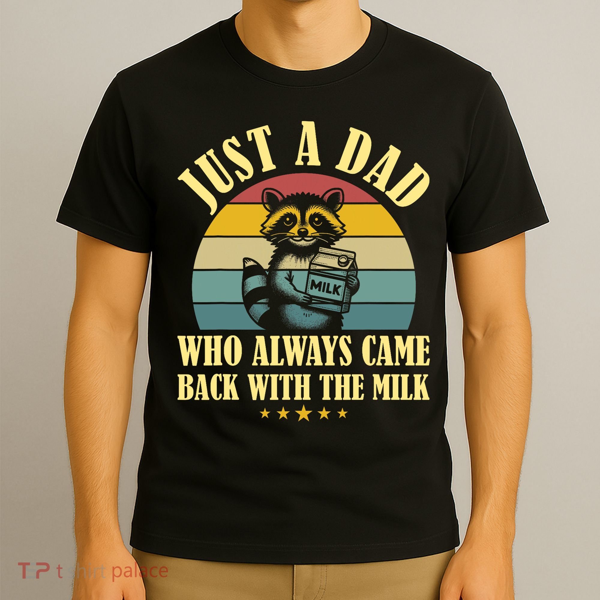 Racoon Father Just A Dad Who Always Came Back With The Milk  T-Shirt