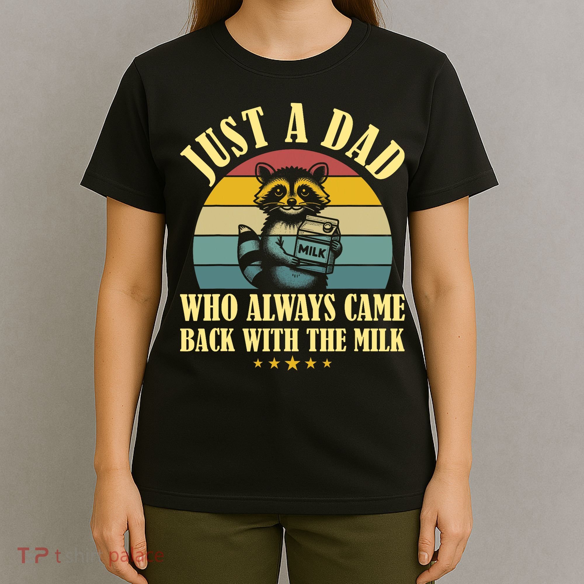Racoon Father Just A Dad Who Always Came Back With The Milk  T-Shirt