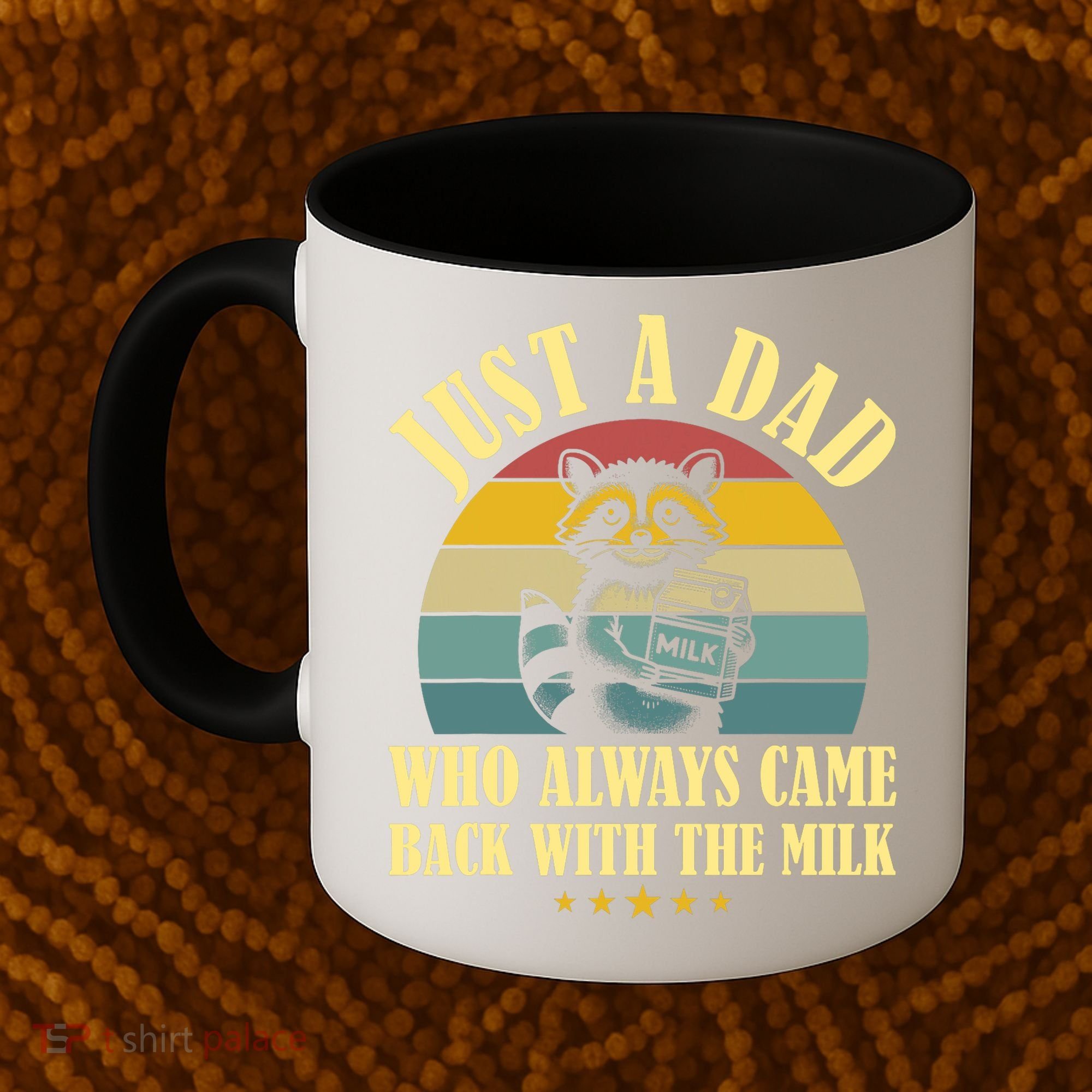 Racoon Father Just A Dad Who Always Came Back With The Milk  Coffee Mug