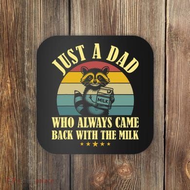 Racoon Father Just A Dad Who Always Came Back With The Milk  Coaster