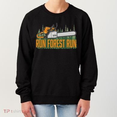 Run Forest Lumberjack Chainsaw & Logger Woodsman Women's Sweatshirt