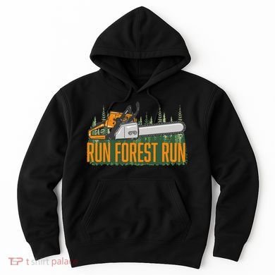 Run Forest Lumberjack Chainsaw & Logger Woodsman Hoodie
