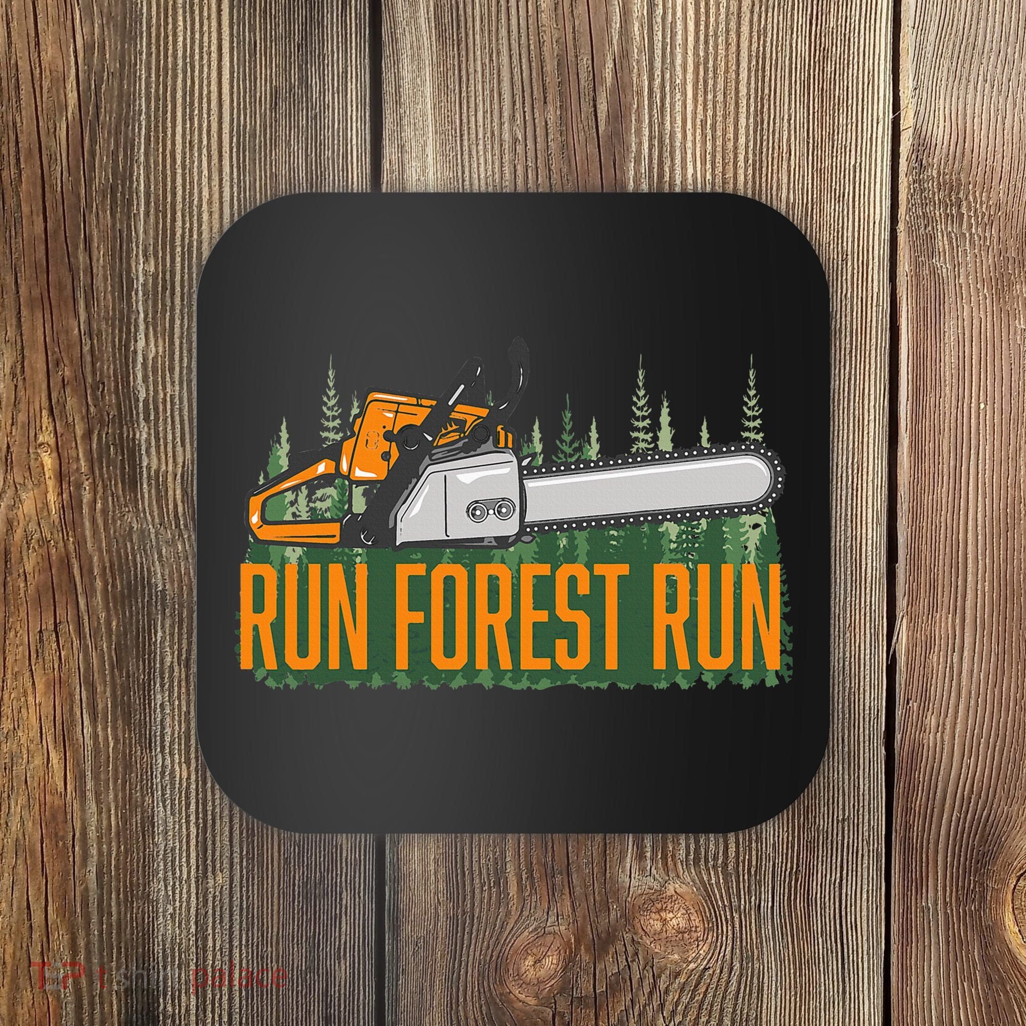 Run Forest Lumberjack Chainsaw & Logger Woodsman Coaster