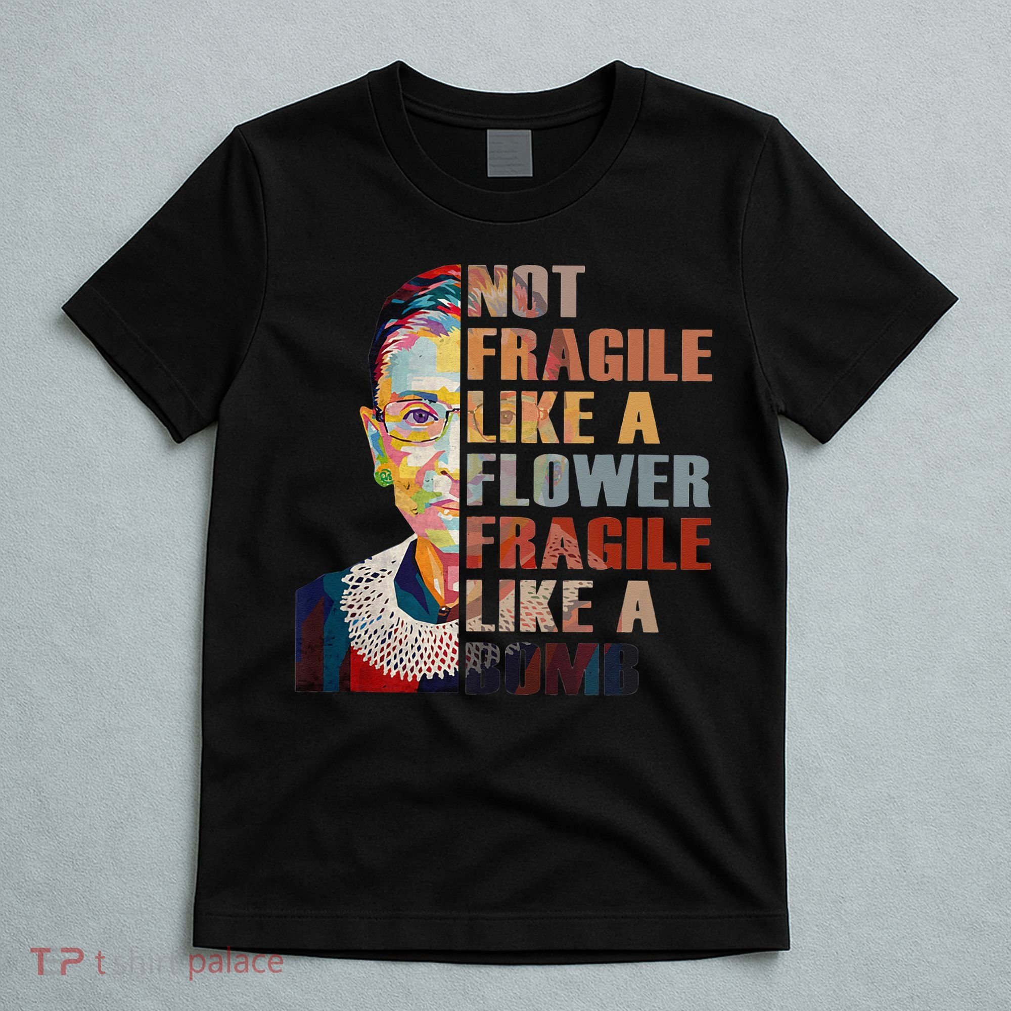 RBG. Fragile Like A Bomb. Ruth Bader Ginsberg Feminist Icon. T-Shirt