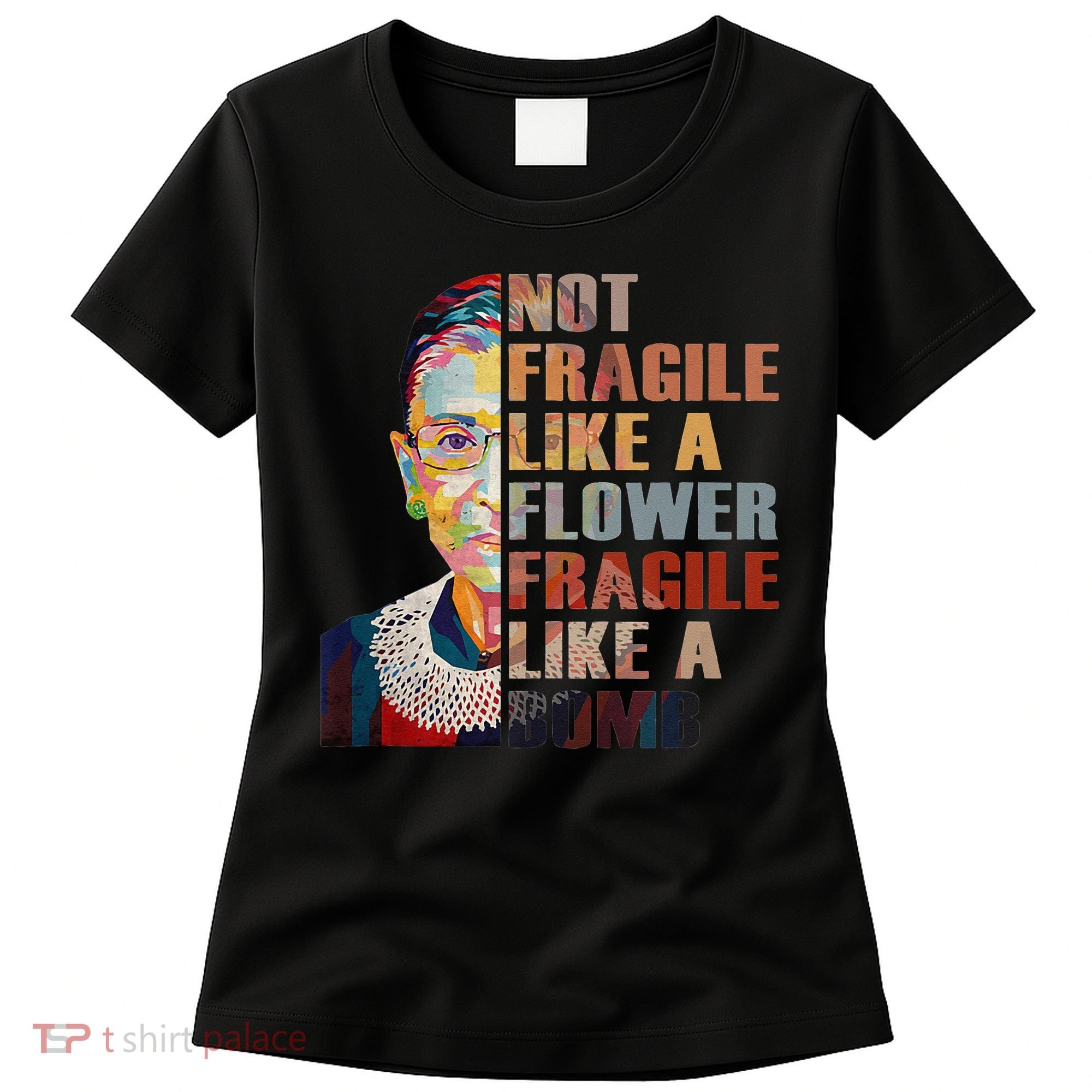 RBG. Fragile Like A Bomb. Ruth Bader Ginsberg Feminist Icon. Women's T-Shirt