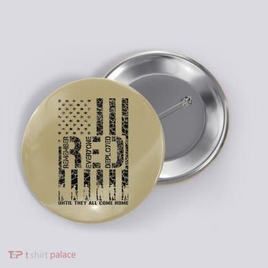 Red Friday Military Veteran Remember Everyone Deployed Button