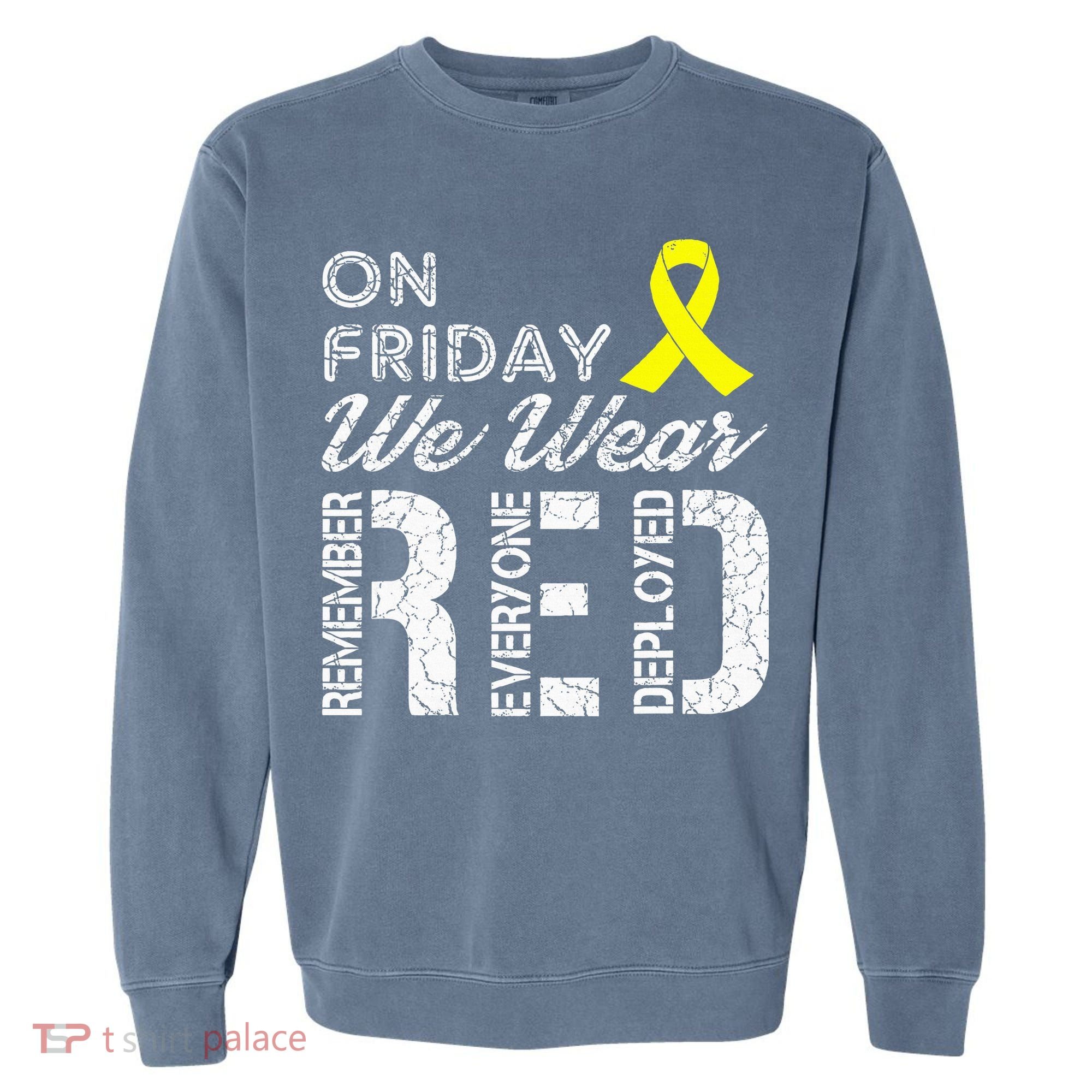 Red Friday Military R.E.D. On Friday We Wear Red Garment-Dyed Sweatshirt