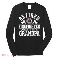 Retired Firefighter Makes The Best Grandpa Retirement Gift Long Sleeve Shirt thumb 0