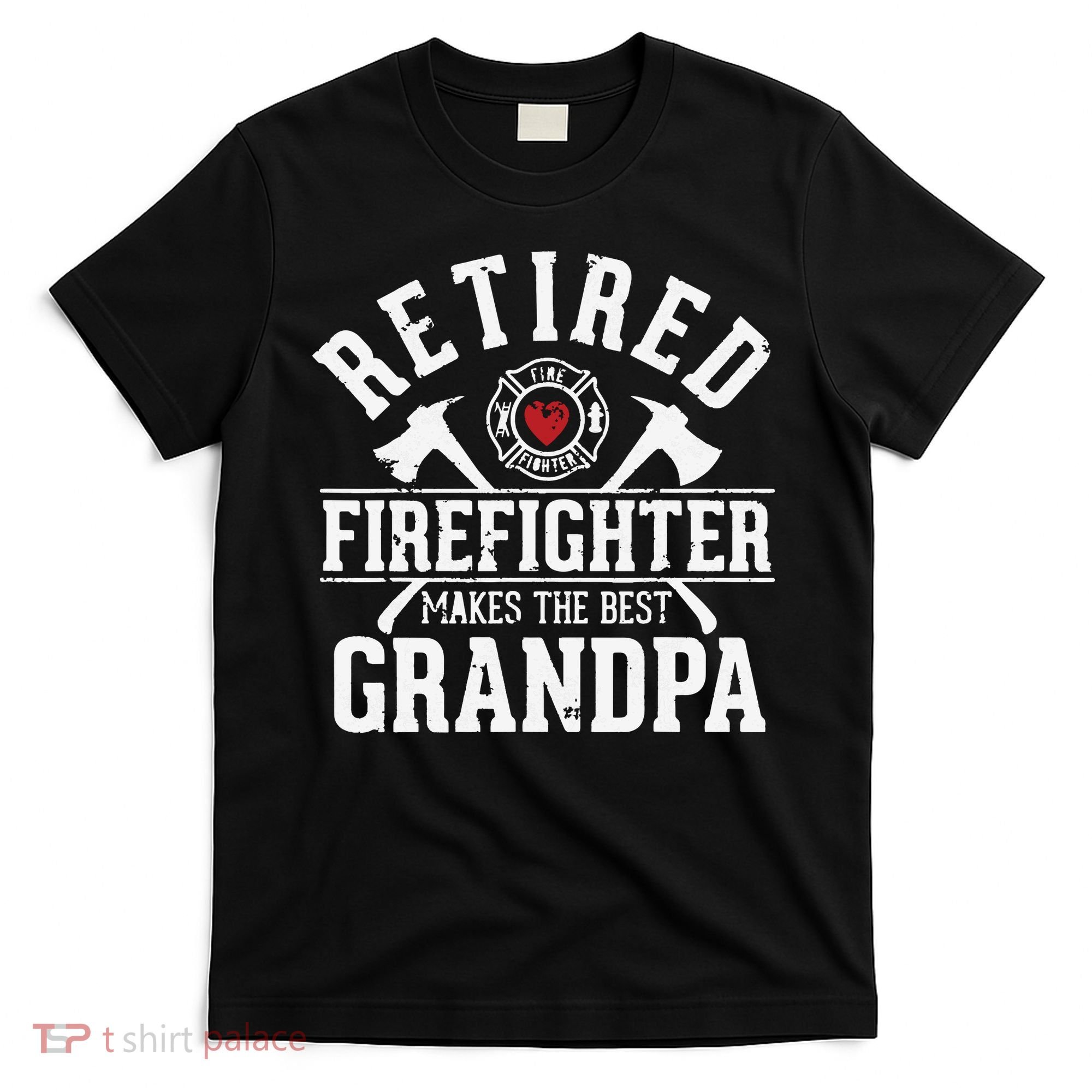 Retired Firefighter Makes The Best Grandpa Retirement Gift T-Shirt