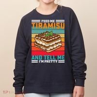 Retro Feed Me Tiramisu Funny Saying Italian Dessert Women's Sweatshirt thumb 0