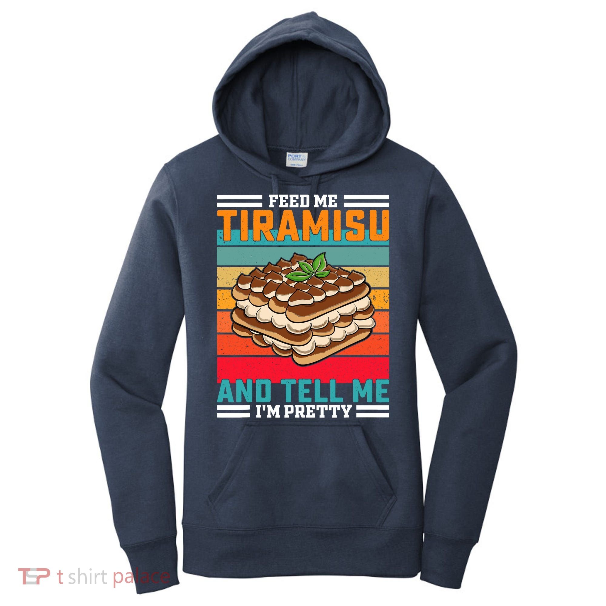 Retro Feed Me Tiramisu Funny Saying Italian Dessert Women's Hoodie