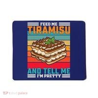 Retro Feed Me Tiramisu Funny Saying Italian Dessert Mousepad thumb 0