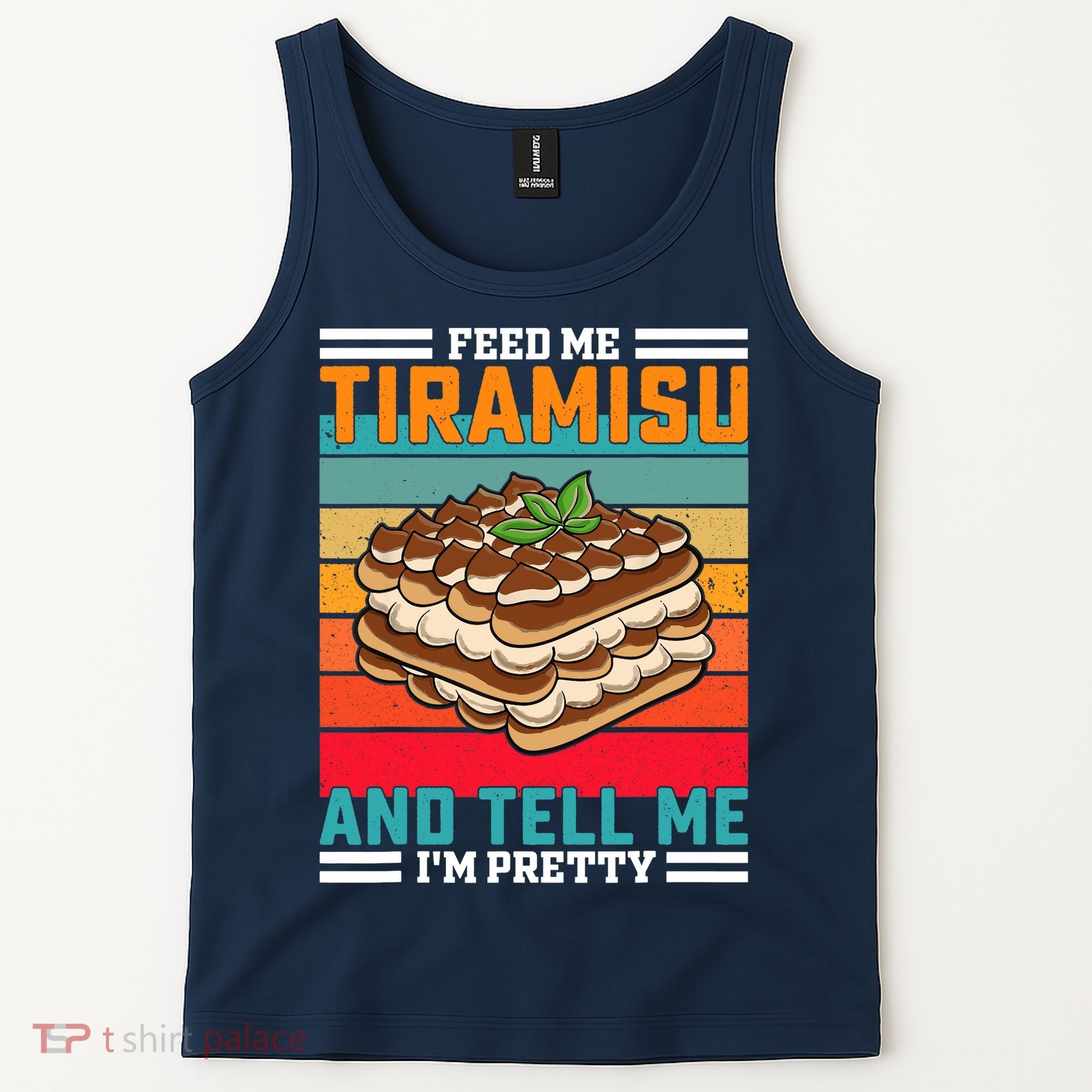 Retro Feed Me Tiramisu Funny Saying Italian Dessert Tank Top